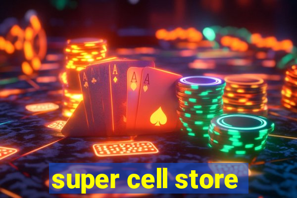 super cell store